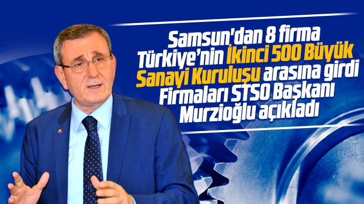 Samsun'dan 8 firma İSO'nun İkinci 500 Büyük Sanayi Kuruluşu arasına girdi