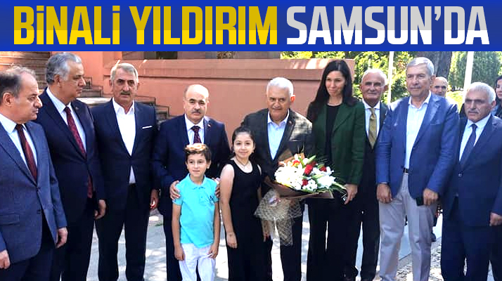 Binali Yıldırım, Samsun'a geldi