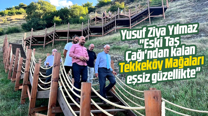 Samsun Milletvekili Yusuf Ziya Yılmaz Tekkeköy Mağaralarını inceledi