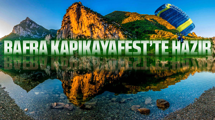 Samsun'un Bafra ilçesinde KAPIKAYAFEST için hazırlıklar tamamlandı