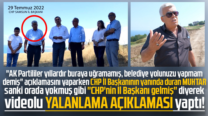 Samsun CHP İl Başkanı Türkel'e Devgeriş mahalle muhtarından yalanlama geldi