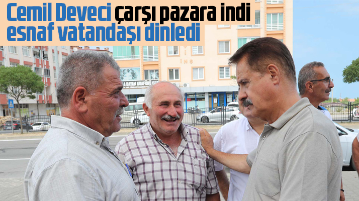 Samsun'da Atakum Belediye Başkanı Deveci, esnaf ve vatandaşın sorunlarını dinledi