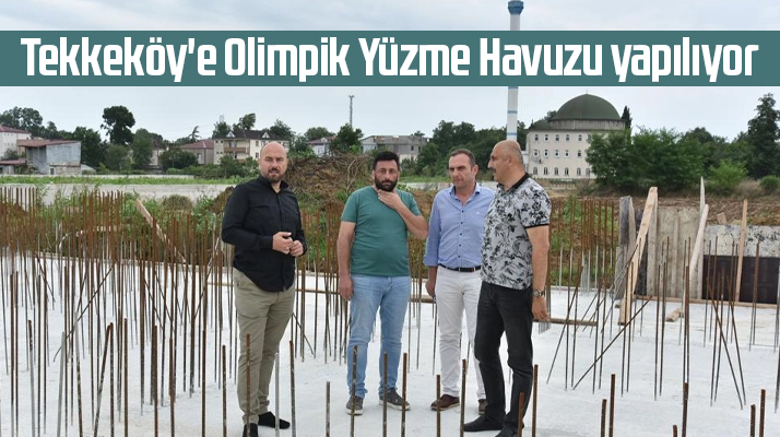 Samsun'un Tekkeköy ilçesine olimpik yüzme havuzu yapılıyor
