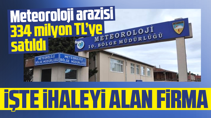 Samsun'da satışa çıkartılan Meteoroloji arazisi ihalesini hangi firma aldı