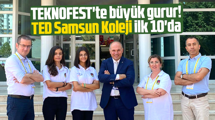 Samsun TED Koleji TEKNOFEST Türkiye finalinde ilk 10'a kaldı