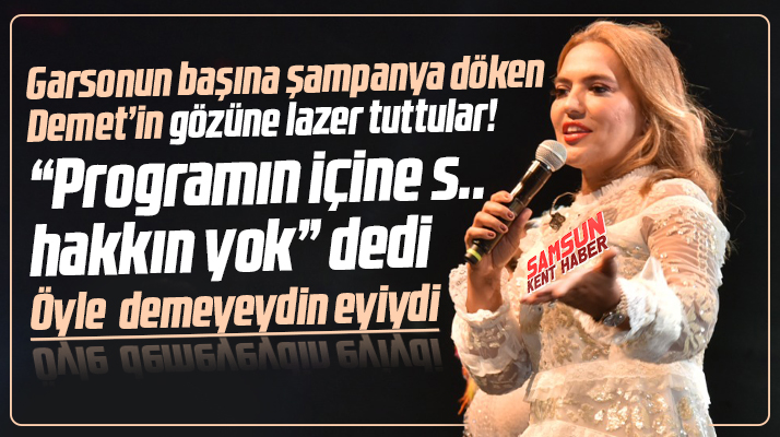 Demet Akalın Samsun'da gözüne lazer tutan izleyiciye tepki gösterdi