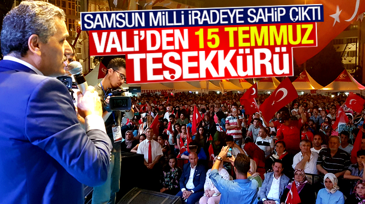 Samsun Valisi Osman Kaymak'tan Samsun halkına 15 Temmuz teşekkürü