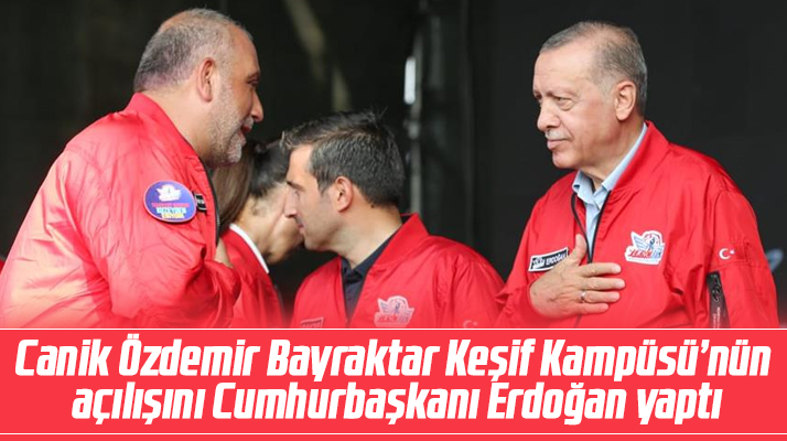 Cumhurbaşkanı Erdoğan Samsun'da Canik Özdemir Bayraktar Keşif Kampüsünü açtı