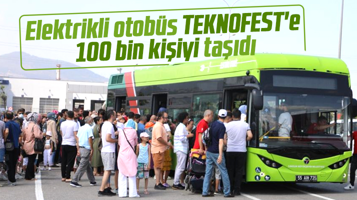 Samsun'da elektrikli otobüsler 100 bin kişiyi TEKNOFEST'e taşıdı