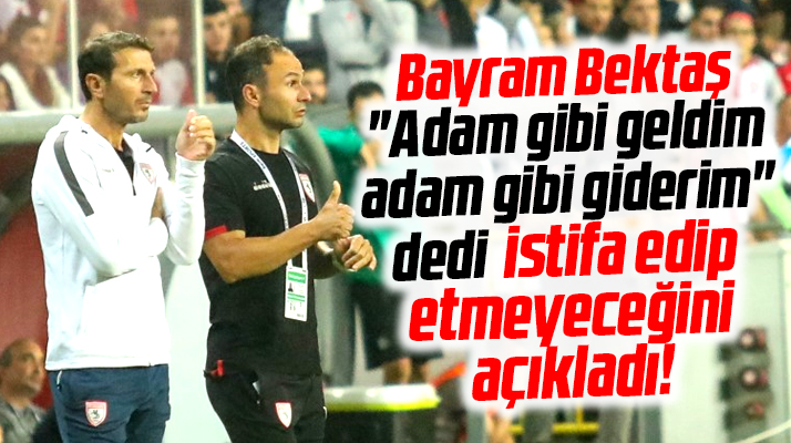 Yılport Samsunspor Teknik Direktörü Bektaş istifa edecek mi? Açıklama yaptı