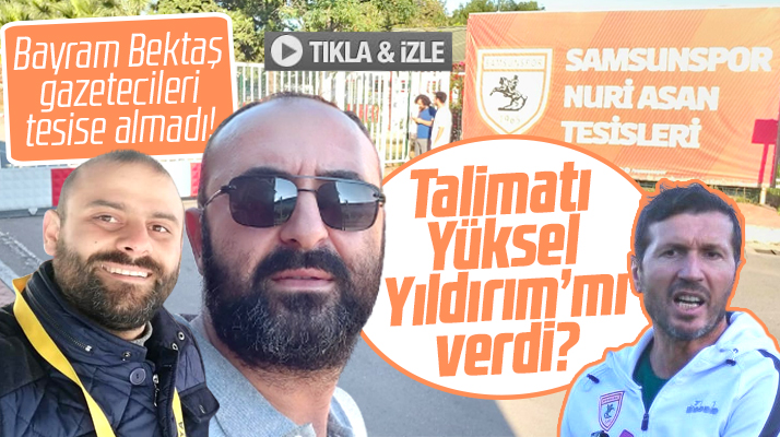 Samsun'da gazeteci Selçuk Kaya'yı Bayram Bektaş Samsunspor tesislerine aldırmadı