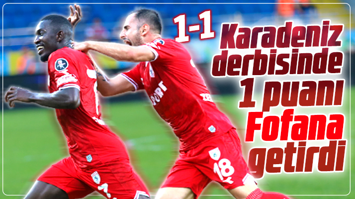 Çaykur Rizezpor Yılport Samsunspor maçı 1-1 berabere bitti