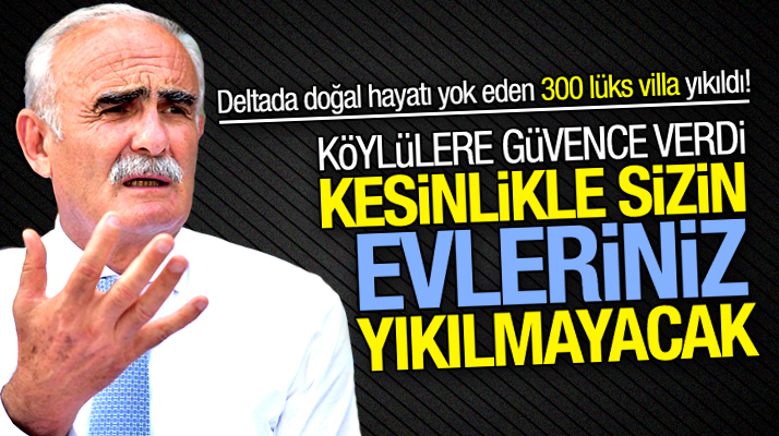 Yusuf Ziya Yılmaz Kuş Cennetinde ki köylülere güvence verdi: Evlerinizi yıkmayacağız