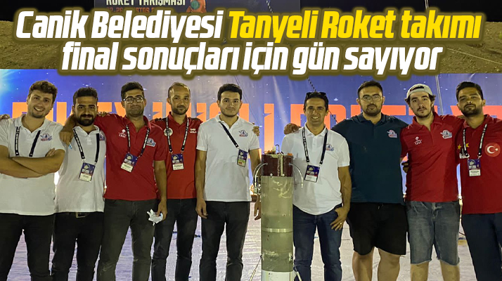 Canik Belediyesi Tan Yeli Roket Takımı TEKNOFEST finali için gün sayıyor