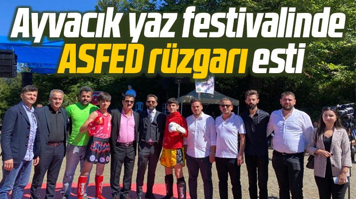 Samsun'un Avyacık ilçesinde düzenlenen yaz festivalinde ASFED rüzgarı esti