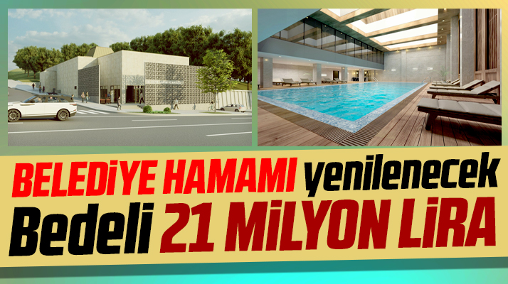 Samsun'da yeni Belediye Hamamı için 21 milyon lira para harcanacak