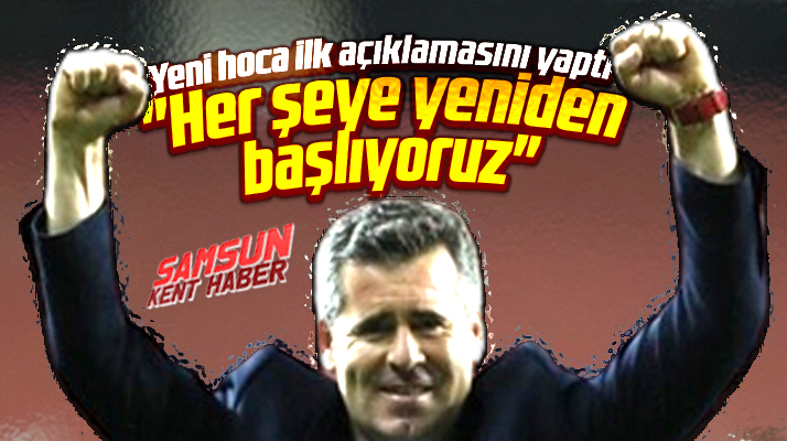 Yılport Samsunspor'un yeni Teknik Direktörü Eroğlu'ndan ilk açıklama