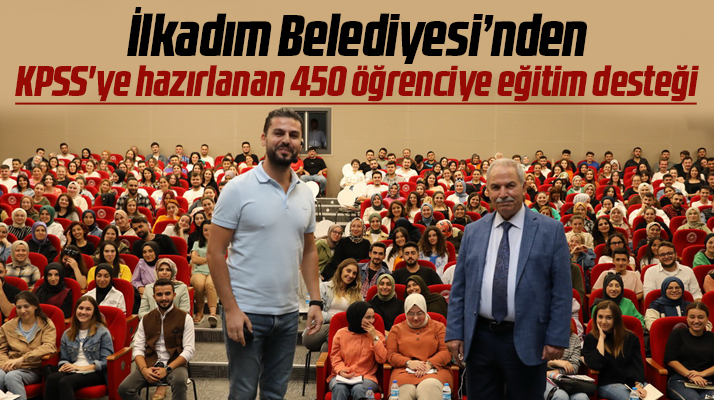 Samsun'da İlkadım Belediyesi'nden 450 öğrenciye KPSS desteği