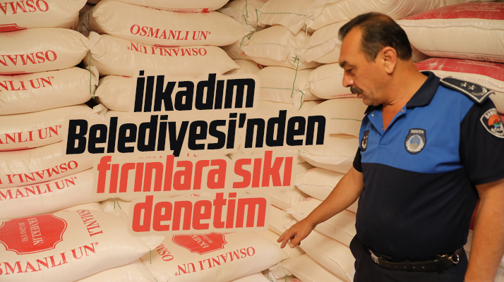 İlkadım Belediyesi zabıtaları fırınlarda gramaj ve hijyen denetimi yaptı