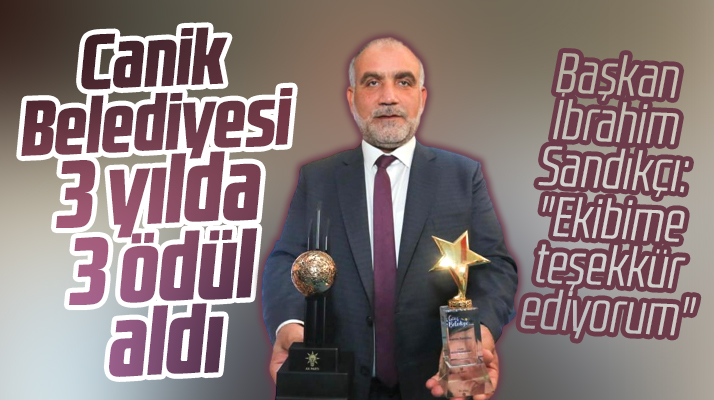 Samsun'da Canik Belediyesi 3 yılda 3. ödüle layık görüldü