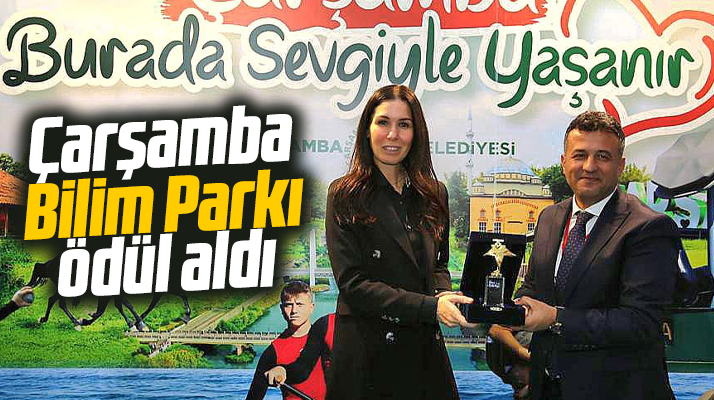 Samsun'da Çarşamba Belediyesi'nin Bilim Parkı ödül aldı
