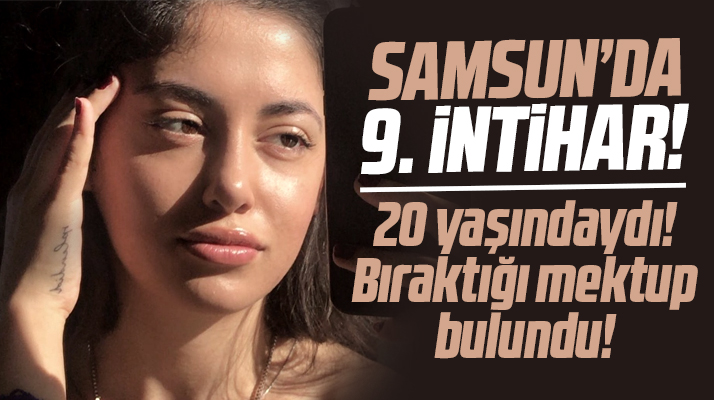 Samsun'da İklima Naz Akbörü neden intihar etti? Bıraktığı mektupta ne yazıyor