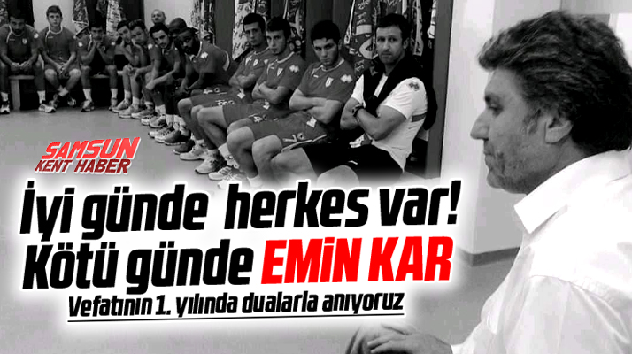Samsunspor'un efsane ismi Emin Kar vefatının 1. yılında anıldı