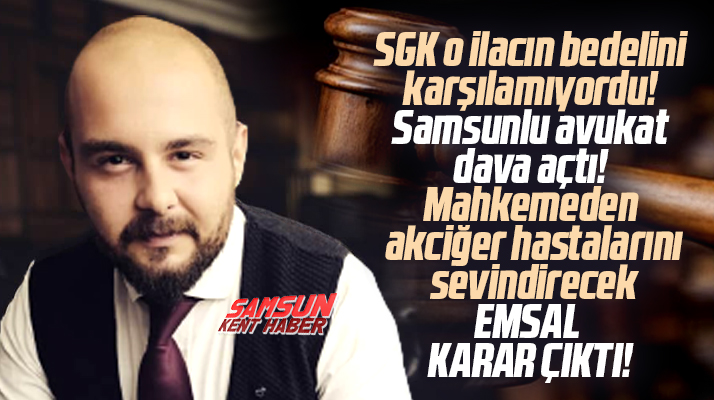 Samsunlu avukatın SGK'ya açtığı davada Trikafta ilacı için emsal karar çıktı