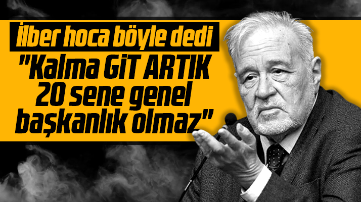 İlber Ortaylı'dan dikkat çeken açıklama! 20 sene genel başkanlık olmaz, git artık