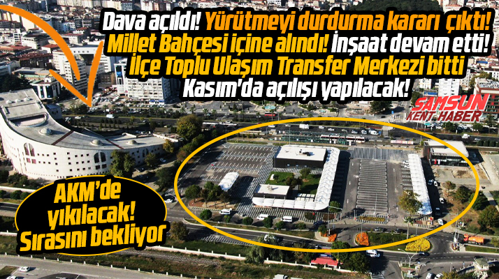 Samsun'da İlçe Toplu Ulaşım Transfer Merkezi'nin açılışı Kasım ayında yapılacak