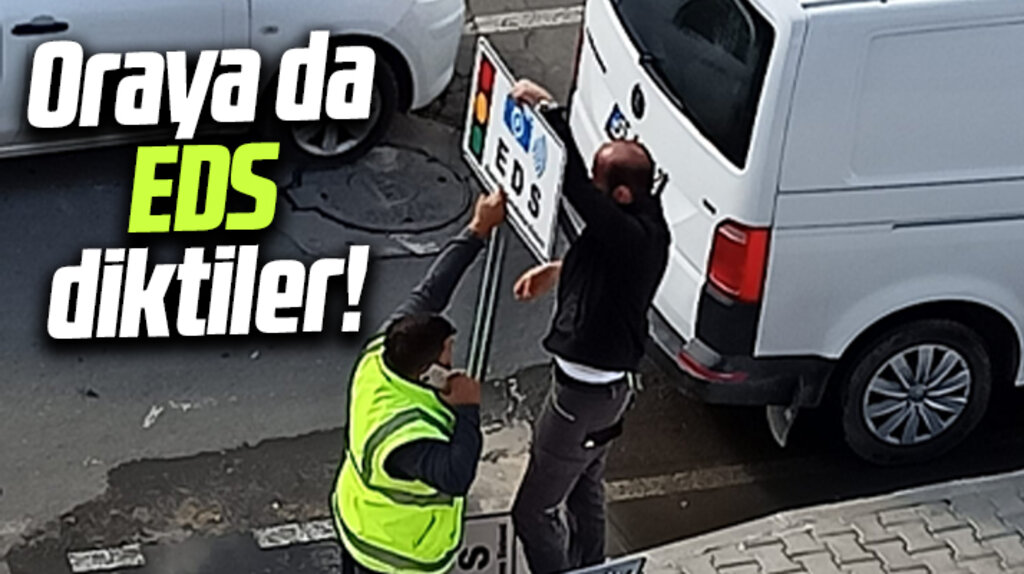 Samsun'da oraya da EDS diktiler!