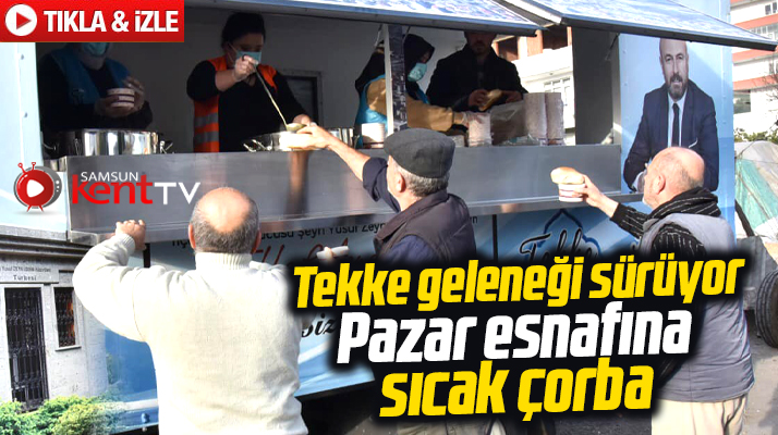 Samsun'da Tekkeköy Belediyesi'nden pazar esnafına sıcak çorba hizmeti