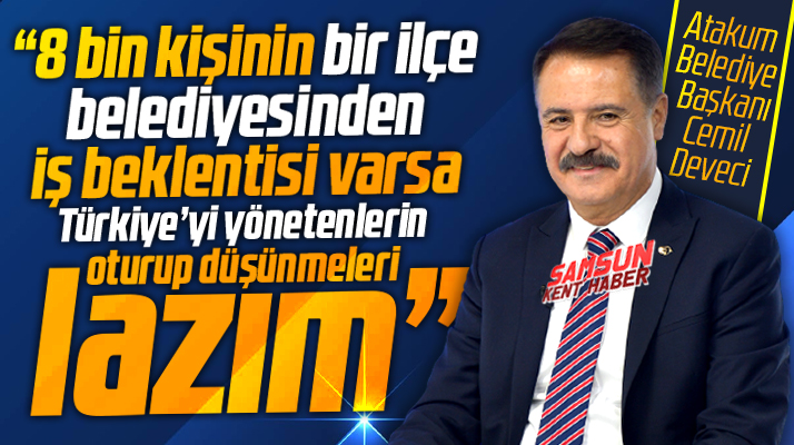 Atakum Belediye Başkanı Deveci açıkladı! Belediyeye 8 bin kişi iş başvurusu yaptı
