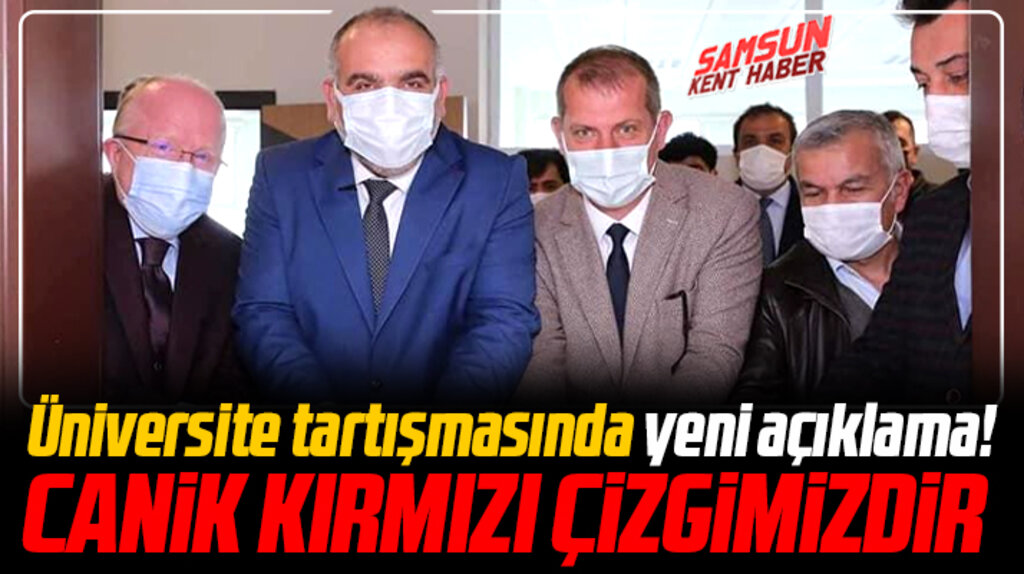 Samsun Üniversitesi Canik kampüsü ile ilgili yeni açıklama! Canik kırmızı çizgimizdir