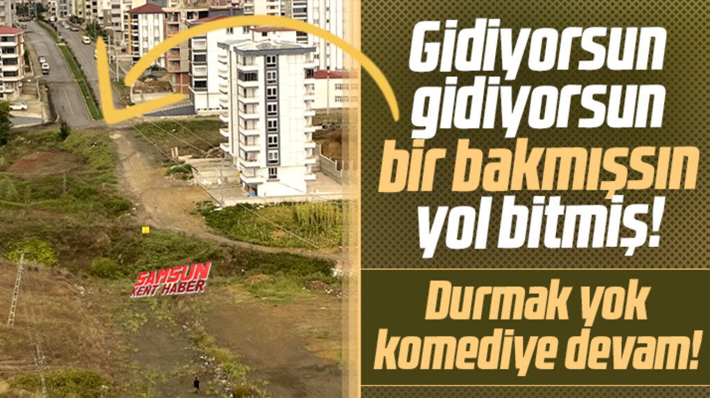 Samsun'da bulvar yolunun bir kısmı yapıldı bir kısmı yapılmadı ortaya ilginç görüntü çıktı
