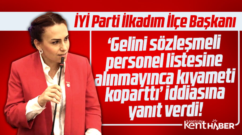 Samsun'da İYİ Parti İlkadım İlçe Başkanı Satar'dan sözleşmeli personel iddiasına açıklama