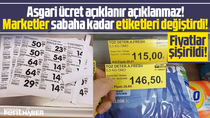 Samsun'da marketler asgari ücret açıklanır açıklanmaz ürünlere zam yaptı