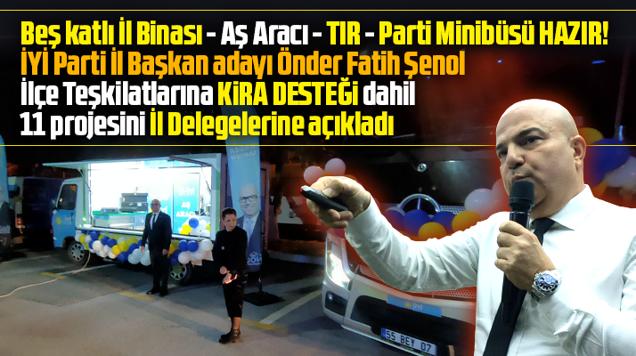 İYİ Parti Samsun İl Başkan adayı Önder Fatih Şenol açıkladığı projelerle hayran bıraktı