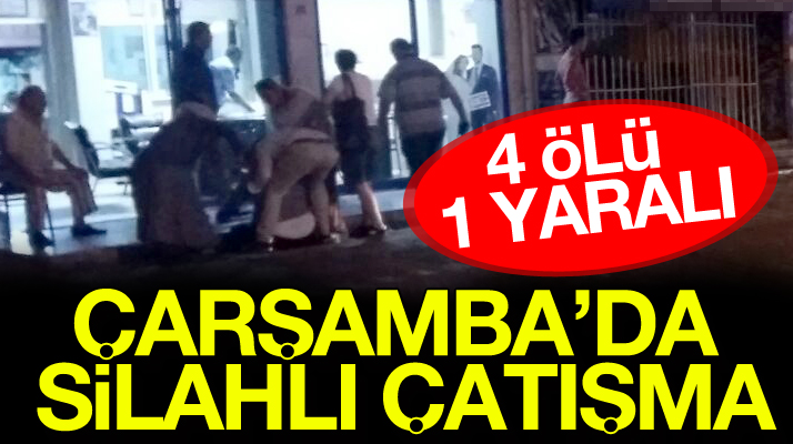 Samsun Çarşamba'da Turan Tekcan'ın iki oğlu ile birlikte iki kişi silahlı çatışmada öldü