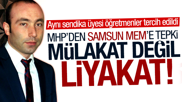 MHP Samsun İl Başkanı Taner Tekin'den Samsun MEM'e mülakat tepkisi