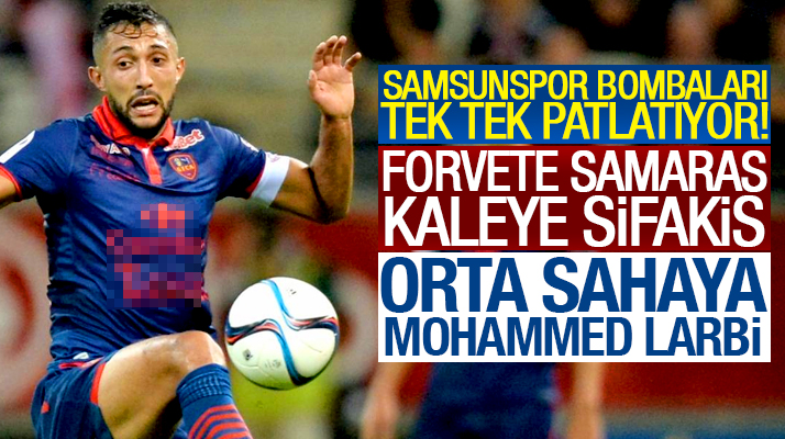 Samsunspor, Samaras ve Sifakis'in ardından orta saha için Mohamed Larbi ile anlaştı