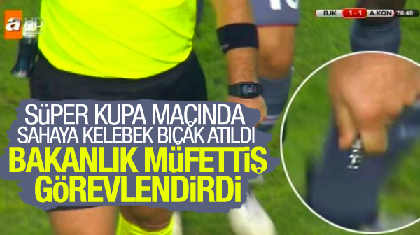 Samsun'da oynanan Süper Kupa maçında sahaya atılan bıçak ile ilgili flaş gelişme