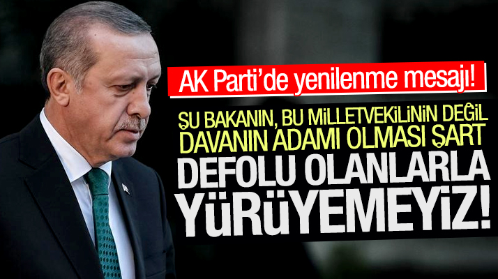 Recep Tayyip Erdoğan'dan teşkilatlara mesaj: Defolu olanlarla yürüyemeyiz
