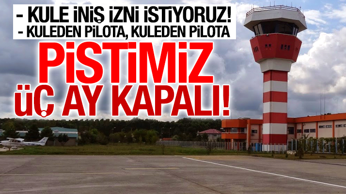 Samsun Çarşamba Havaalanı tüm uçuşlara 3 ay kapatıldı