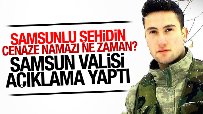 Batman'da şehit düşen Bafralı uzman çavuş Şahan Sezer'in cenaze namazı ne zaman