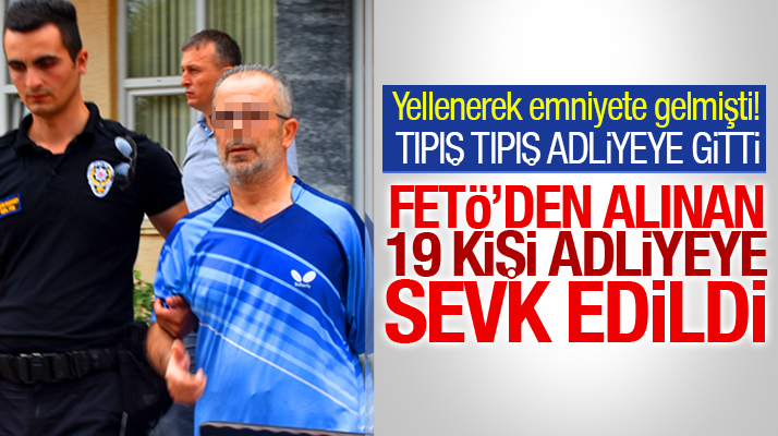Samsun'da FETÖ'den gözaltına alınan 19 kişi adliyeye sevk edildi