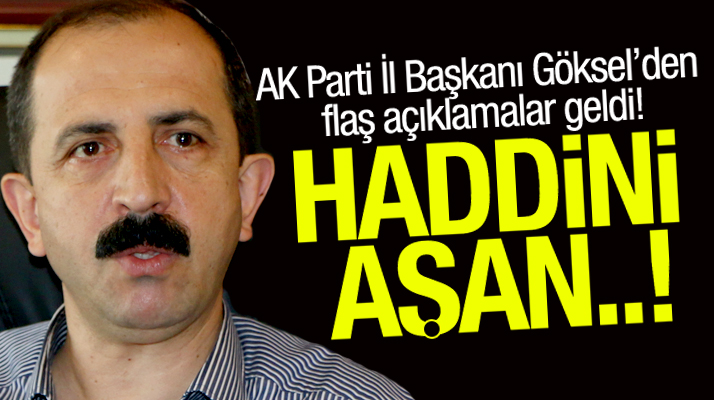 AK Parti Samsun İl Başkanı Göksel'den il ve ilçe başkan adayları ile ilgili flaş açıklama