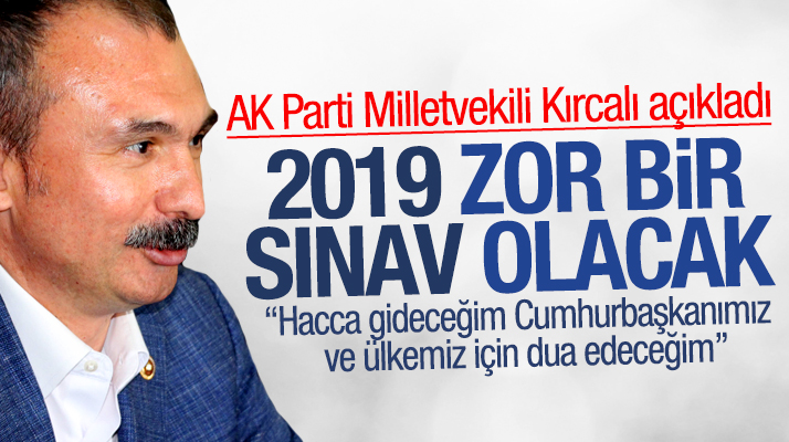 AK Parti Samsun Milletvekili Orhan Kırcalı: 2019 seçimleri zor bir sınav olacak
