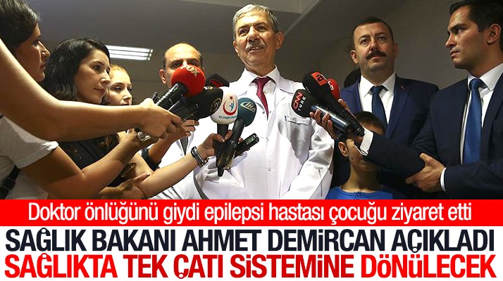 Sağlık Bakanı Samsun Milletvekili Ahmet Demircan açıkladı: Tek çatı sistemine dönülecek