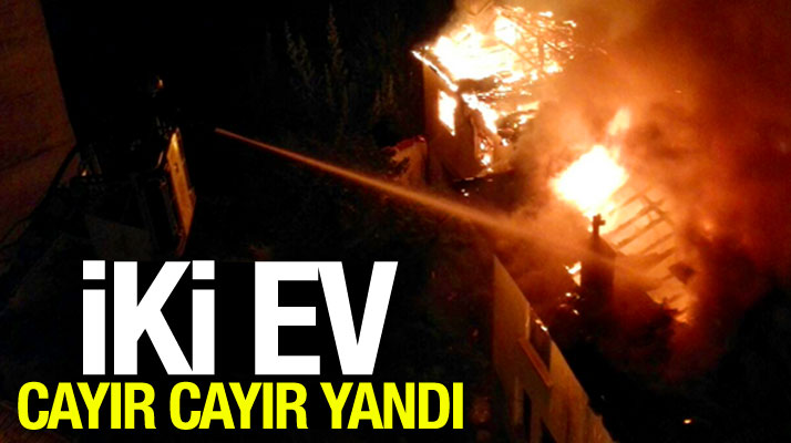 Samsun Bafra'da yangın çıktı: İki ahşap ev cayır cayır yandı